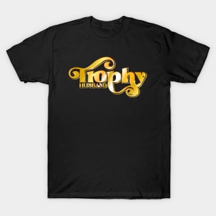 Trophy Husband T-Shirt